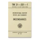 U.S. Military Surplus Technical Manual on Unconventional Warfare Incendiaries New - Surplus