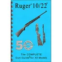 THE COMPLETE GUN GUIDE FOR THE RUGER~ 10/22 - Gun-Guides