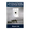 ACCURACY AND PRECISION FOR LONG RANGE SHOOTING - Applied Ballistics