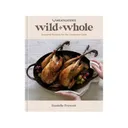MeatEater's Wild + Whole Cookbook by Danielle Prewett - MeatEater
