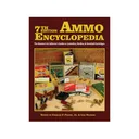 Ammo Encyclopedia, 7th Edition - The Shooter's & Collector's Guide to Centerfire, Rimfire, & Shotshell Cartridges by Charles F. Priore, Jr. & Lisa Beuning - Blue Book Publications