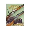 Shooting Buffalo Rifles of the Old West by Mike Venturino - Wolfe Publishing