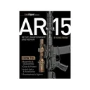 AR-15 Setup, Maintenance and Repair by Patrick Sweeney - Gun Digest
