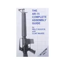The AR-15 Complete Assembly Guide, Volume 2 by Walt Kuleck with Clint McKee - Scott Duff Publications