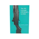 The M1 Garand: Owner's Guide by Scott A. Duff - Scott Duff Publications