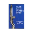 M1 Carbine Owner's Guide by Larry L. Ruth with Scott A. Duff - Scott Duff Publications