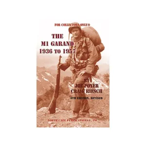 M1 Garand 1936 to 1957, 7th Edition by Joe Poyer and Craig Riesch