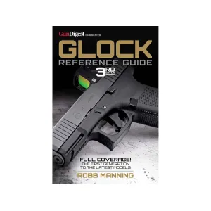 Glock Reference Guide, 3rd Edition by Robb Manning