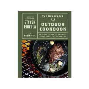 The MeatEater Outdoor Cookbook by Steven Rinella
