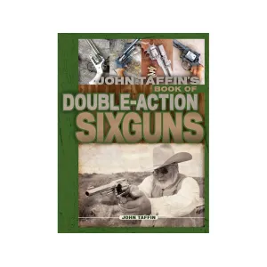 Book of the Double Action Sixguns by John Taffin