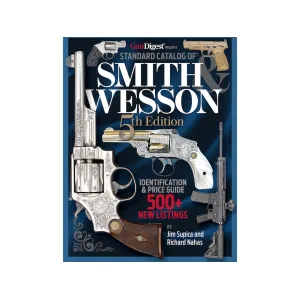 Standard Catalog of Smith & Wesson, 5th Edition by Jim Supica/Richard Nahas