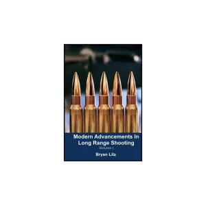 Modern Advancements in Long Range Shooting Volume 1 by Bryan Litz