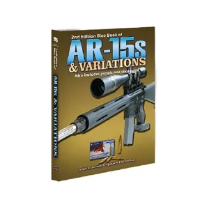 Blue Book of AR-15's & Variations 2nd Edition by Zachary R. Fjestad and Lisa Beuning