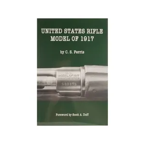 United States Rifle Model of 1917 by C. S. Ferris