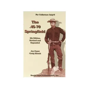 The .45-70 Springfield, 5th Edition by Joe Poyer and Craig Riesch