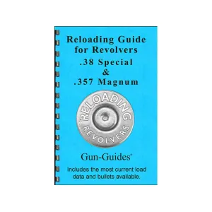 Gun Guides Reloading Guide for Revolvers 38 Special, 357 Magnum